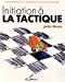 Seller image for Initiation à la tactique [FRENCH LANGUAGE - Soft Cover ] for sale by booksXpress