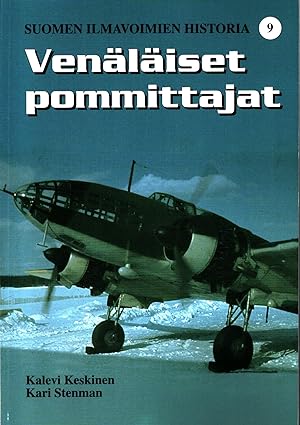 Venäläiset pommittajat = Russian Bombers : Suomen ilmavoimien historia 9 = Finnish Air Force Hist...