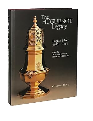 The Huguenot Legacy: English Silver 1680-1760 from the Alan and Simone Hartman Collection