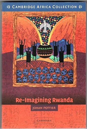 Seller image for Re-imagining Rwanda. Conflict, Survival and Disinformation in the Late Twentieth Century for sale by Christison Rare Books, IOBA SABDA