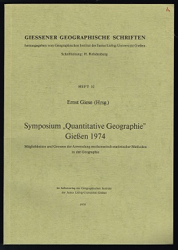 Symposium "Quantitative Geographie", Giessen 1974: Möglichkeiten und Grenzen der Anwendung mathem...