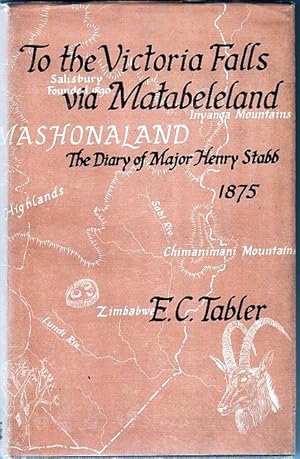 Imagen del vendedor de To the Victoria Falls via Matabeleland. The Diary of Major Henry Stabb, 1875 a la venta por Christison Rare Books, IOBA SABDA
