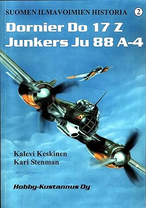 Dornier Do 17 Z : Junkers Ju 88 A-4 : Suomen ilmavoimien historia 2 = Finnish Air Force History 2...