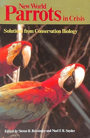 Seller image for New World Parrots in Crisis: Solutions from Conservation Biology for sale by M Godding Books Ltd