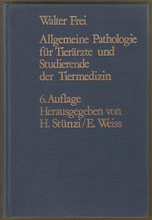 Bild des Verkufers fr Allgemeine Pathologie fr Tierrzte und Studierende der Tiermedizin. zum Verkauf von Antiquariat Basler Tor