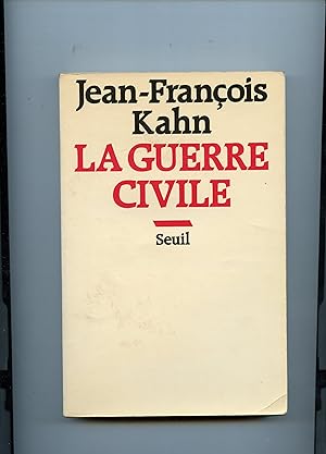 LA GUERRE CIVILE . ESSAI SUR LES STALINIENS DE DROITE ET DE GAUCHE