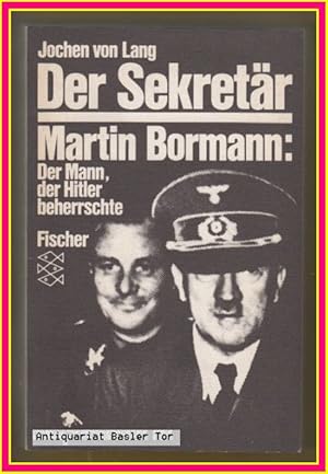 Seller image for Der Sekretr. Martin Bormann: Der Mann, der Hitler beherrschte. for sale by Antiquariat Basler Tor