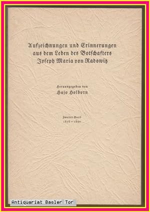 Seller image for Aufzeichnungen und Erinnerungen aus dem Leben des Botschafters Joseph Maria von Radowitz. Zweiter Band 1878 - 1890. for sale by Antiquariat Basler Tor