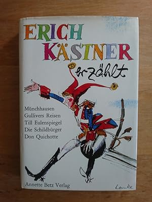 Seller image for Erich Kstner erzhlt - Mnchhausen, Gullivers Reisen, Till Eulenspiegel, Die Schildbrger, Don Quichotte for sale by Antiquariat Birgit Gerl