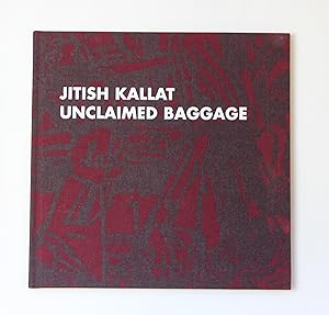 Seller image for Jitish Kallat: Unclaimed Baggage for sale by Our Kind Of Books