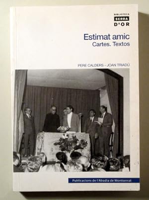 Seller image for ESTIMAT AMIC. Cartes. Textos - Barcelona 2009 for sale by Llibres del Mirall