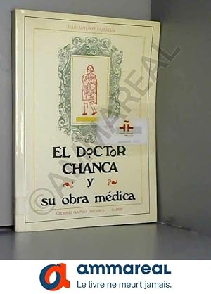 Bild des Verkufers fr El doctor Chanca y su obra mdica (vida y escritos del primer mdico del Nuevo Mundo) zum Verkauf von Ammareal