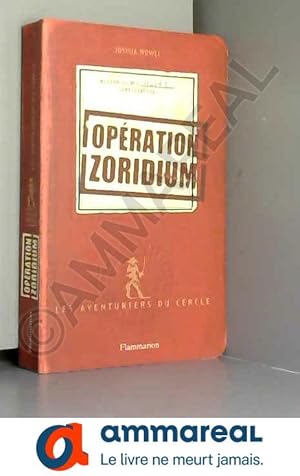 Seller image for Les aventuriers du cercle, Tome 1 : Opration zoridium for sale by Ammareal