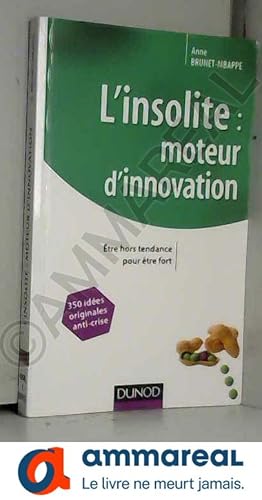 Seller image for L'insolite, moteur d'innovation - tre hors tendance pour tre fort for sale by Ammareal