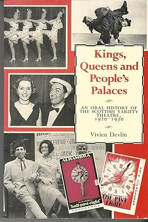 Kings, Queens and People's Palaces: An Oral History of the Scottish Variety Theatre, 1920-1970.