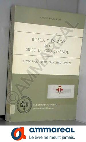 Seller image for Iglesia y estado en el siglo de oro espaol: El pensamiento de Francisco Surez for sale by Ammareal