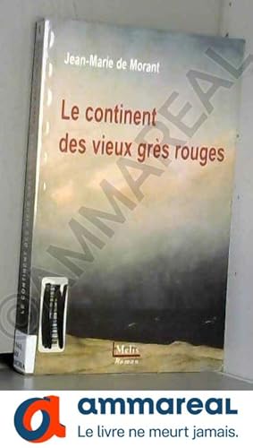 Bild des Verkufers fr Le continent des vieux grs rouges zum Verkauf von Ammareal