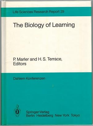 The Biology of Learning. Report of the Dahlem Workshop ? Berlin 1983, October 23 - 28. With 4 pho...