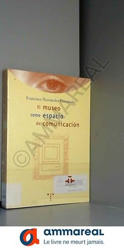 Imagen del vendedor de El museo como espacio de comunicacin:  a la venta por Ammareal