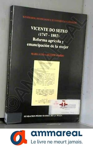 Imagen del vendedor de Vicente do Seixo (1747-1802): Reforma agrcola y emancipacin de la mujer a la venta por Ammareal