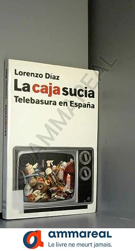 Bild des Verkufers fr La caja sucia. telebasura en Espaa zum Verkauf von Ammareal