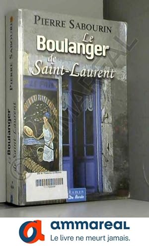 Seller image for Le Boulanger de Saint-Laurent for sale by Ammareal