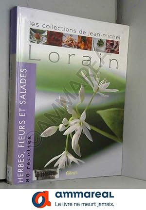 Seller image for Herbes, fleurs et salades: Les collections de Jean-Michel Lorain for sale by Ammareal