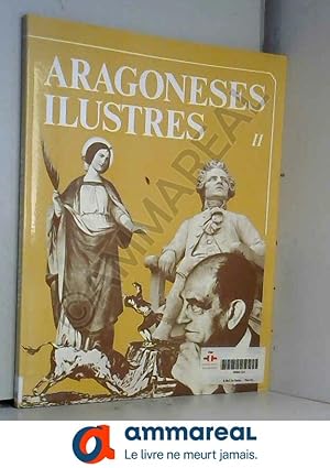 Seller image for ARAGONESES ILUSTRES [Paperback] [Jan 01, 1983] BELTRN LLORIS, Miguel/ BELTRN MARTNEZ, Antonio/ FATS CABEZA, Guillermo for sale by Ammareal