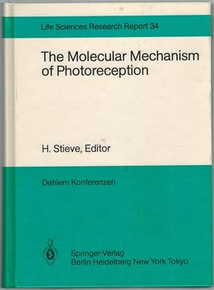 The Molecular Mechanism of Photoreception. Report of the Dahlem Workshop ? Berlin 1984, November ...