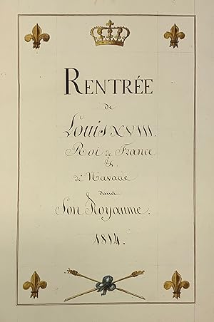 Image du vendeur pour RENTREE DE LOUIS XVIII ROI DE FRANCE ET DE NAVARRE DANS SON ROYAUME, 1814 mis en vente par Librairie de l'Univers