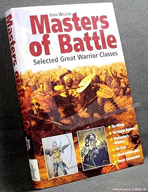 Bild des Verkufers fr Masters of Battle: Selected Great Warrior Classes zum Verkauf von BookLovers of Bath