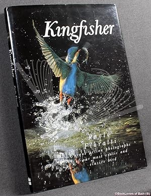 Kingfisher: Unique Action Photographs of Our Most Exotic and Elusive Bird