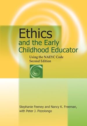 Image du vendeur pour Ethics and the Early Childhood Educator : Using the Naeyc Code mis en vente par GreatBookPrices