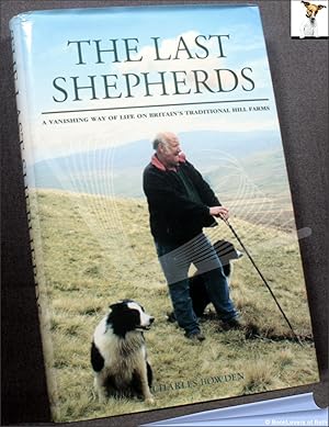 Bild des Verkufers fr The Last Shepherds: A Vanishing Way of Life on Britain's Traditional Hill Farms zum Verkauf von BookLovers of Bath