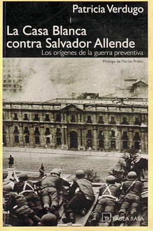 Seller image for LA CASA BLANCA CONTRA SALVADOR ALLENDE for sale by Asilo del libro