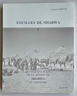 Imagen del vendedor de Fouilles de Shabwa. Vol. I: Les tmoins crits de la rgion de Shabwa et l'histoire a la venta por Meretseger Books