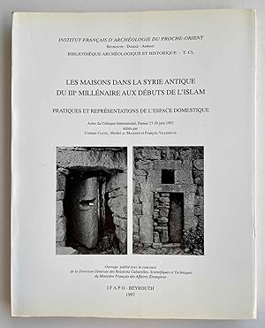 Imagen del vendedor de Les maisons dans la Syrie antique du IIIe millnaire aux dbuts de l'Islam. Pratiques et reprsentations de l'espace domestique. Actes du Colloque International, Damas, 27-30 juin 1992 a la venta por Meretseger Books