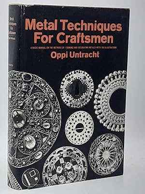 Metal Techniques for Craftsmen: A Basic Manual for Craftsmen on the Methods of Forming and Decora...