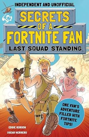 Seller image for Secrets of a Fortnite Fan: Last Squad Standing (Independent & Unofficial) (Paperback) for sale by Grand Eagle Retail
