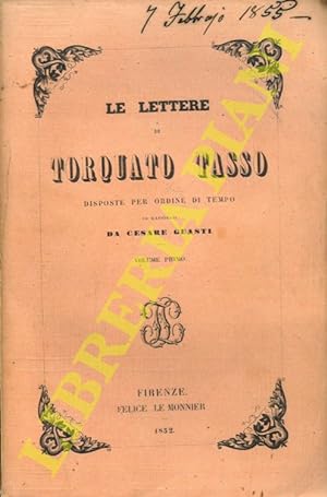 Le Lettere di Torquato Tasso disposte per ordine di tempo ed illustrate da Cesare Guasti.