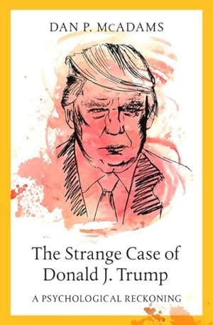 Image du vendeur pour Strange Case of Donald J. Trump : A Psychological Reckoning mis en vente par GreatBookPrices