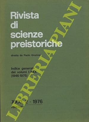 Bild des Verkufers fr Rivista di Scienze Preistoriche. XXXI, 2. Indice generale dei volumi I-XXX (1946-1975) . zum Verkauf von Libreria Piani