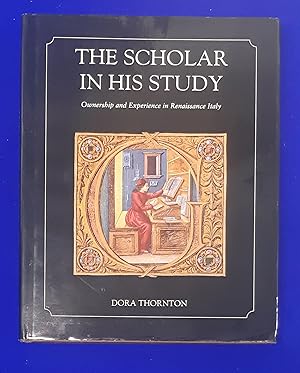 Imagen del vendedor de The scholar in his study : ownership and experience in Renaissance Italy. a la venta por Wykeham Books