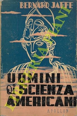 Uomini di scienza. Profili di venti scienziati americani.