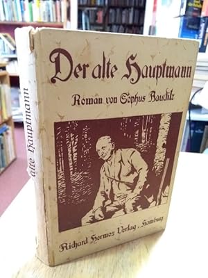 Seller image for Der alte Hauptmann. Roman. Aus dem Dnischen von Mathilde Mann. for sale by NORDDEUTSCHES ANTIQUARIAT