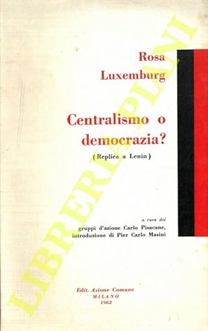 Centralismo o democrazia? (Replica a Lenin).