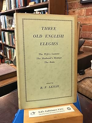 Three Old English Elegies (The Wife's Lament. The Husbands Message, The Ruin)