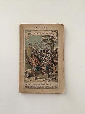 Bild des Verkufers fr Die Weie Schwalbe. Eine Indianer-Geschichte. zum Verkauf von Michael Steinbach Rare Books