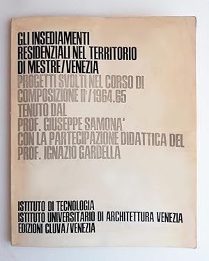 Gli insediamenti residenziali di Mestre Venezia. Progetti svolti nel corso di composizione II 196...