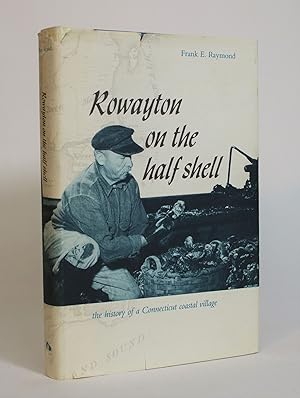 Bild des Verkufers fr Rowayton on the Half Shell: The History of a Connecticut Coastal Village zum Verkauf von Minotavros Books,    ABAC    ILAB